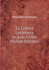 La Critica Letteraria in Aulo Cellio (Italian Edition)