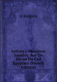 Lettres a Monsieur Lepsius: Sur Un Decan Du Ciel Egyptien (French Edition)