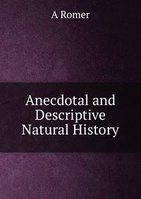Anecdotal and Descriptive Natural History