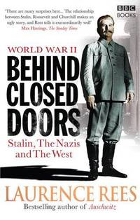 World War Two: Behind Closed Doors - Stalin, the Nazis and the West