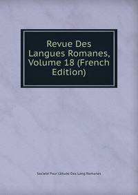 Revue Des Langues Romanes, Volume 18 (French Edition)