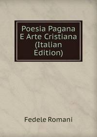 Poesia Pagana E Arte Cristiana (Italian Edition)