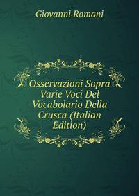 Osservazioni Sopra Varie Voci Del Vocabolario Della Crusca (Italian Edition)