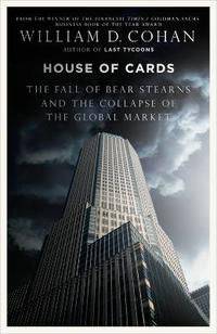 House of Cards: How Wall Street's Gamblers Broke Capitalism