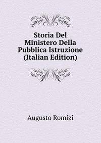 Storia Del Ministero Della Pubblica Istruzione (Italian Edition)