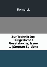 Zur Technik Des Burgerliches Gesetzbuchs, Issue 1 (German Edition)