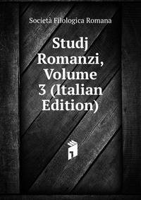 Studj Romanzi, Volume 3 (Italian Edition)