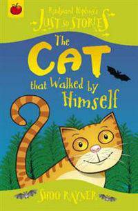 Cat That Walked by Himself (Kipling Retold)