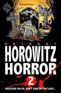 More Horowitz Horror: Eight Sinister Stories You'll Wish You'd Never Read