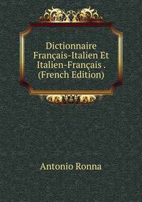 Dictionnaire Francais-Italien Et Italien-Francais . (French Edition)