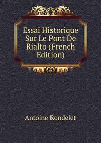 Essai Historique Sur Le Pont De Rialto (French Edition)