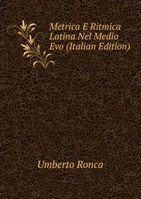 Metrica E Ritmica Latina Nel Medio Evo (Italian Edition)