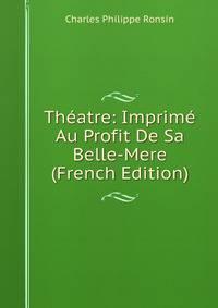 Theatre: Imprime Au Profit De Sa Belle-Mere (French Edition)