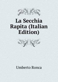 La Secchia Rapita (Italian Edition)