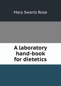 A laboratory hand-book for dietetics