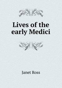 Lives of the early Medici