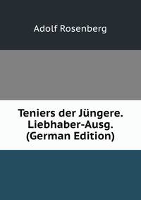 Teniers der Jungere. Liebhaber-Ausg. (German Edition)