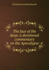The face of the deep: a devotional commentary on the Apocalypse