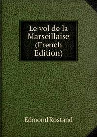 Le vol de la Marseillaise (French Edition)