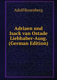 Adriaen und Isack van Ostade Liebhaber-Ausg. (German Edition)