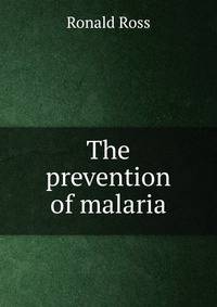 The prevention of malaria