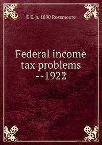 Federal income tax problems --1922