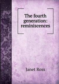 The fourth generation: reminiscences