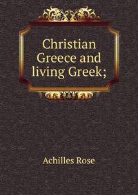 Christian Greece and living Greek;