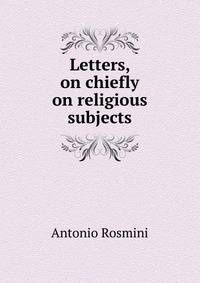 Letters, on chiefly on religious subjects
