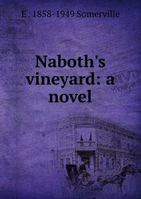 Naboth's vineyard: a novel