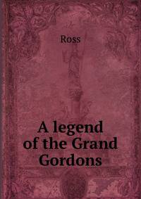 A legend of the Grand Gordons