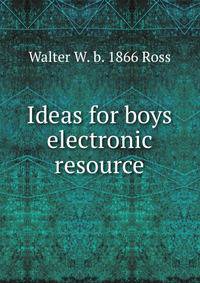 Ideas for boys electronic resource