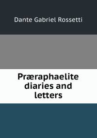 Pr?raphaelite diaries and letters