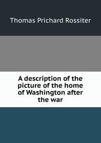 A description of the picture of the home of Washington after the war