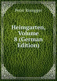 Heimgarten, Volume 8 (German Edition)