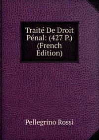 Traite De Droit Penal: (427 P.) (French Edition)
