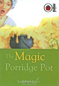 The Magic Porridge Pot: Ladybird Tales