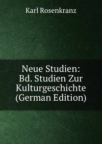 Neue Studien: Bd. Studien Zur Kulturgeschichte (German Edition)