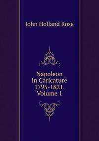 Napoleon in Caricature 1795-1821, Volume 1