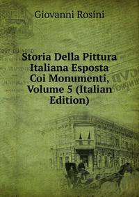 Storia Della Pittura Italiana Esposta Coi Monumenti, Volume 5 (Italian Edition)