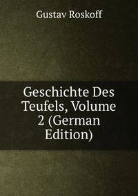 Geschichte Des Teufels, Volume 2 (German Edition)
