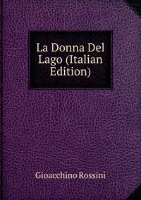 La Donna Del Lago (Italian Edition)