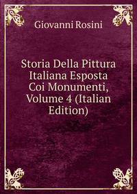 Storia Della Pittura Italiana Esposta Coi Monumenti, Volume 4 (Italian Edition)