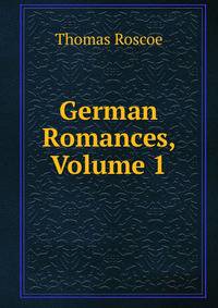 German Romances, Volume 1