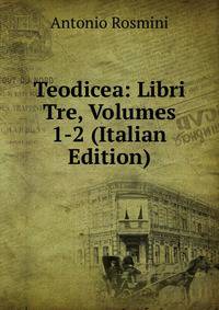 Teodicea: Libri Tre, Volumes 1-2 (Italian Edition)