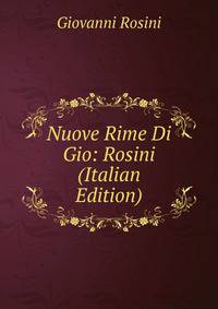 Nuove Rime Di Gio: Rosini (Italian Edition)