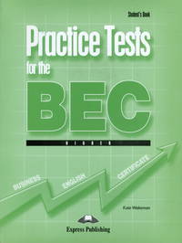 Practice Tests for the BEC Higher. Student's Book. Учебник