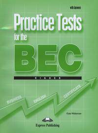 Practice Tests for the BEC Higher. With Answers. С ключами