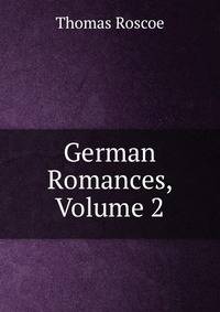 German Romances, Volume 2