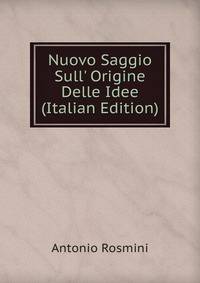 Nuovo Saggio Sull' Origine Delle Idee (Italian Edition)